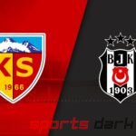 Kayserispor vs Besiktas Live Stream | How to Watch Kayserispor vs Besiktas Free Online Super Lig Match