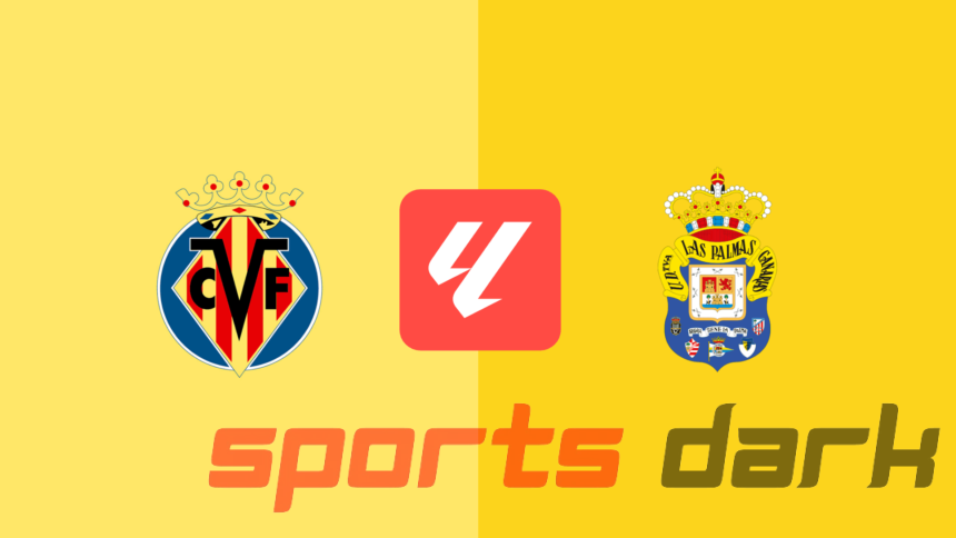 Villarreal vs Las Palmas Live Stream: How to Watch Villarreal vs Las Palmas Free Online La Liga Match