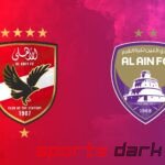 Al Ahly vs Al Ain Live Streaming: Match Preview, Team News, and Live Streaming Links