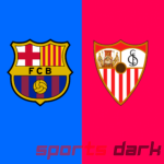 Barcelona vs Sevilla Live Streaming: Match Preview, Team News, and How to Watch