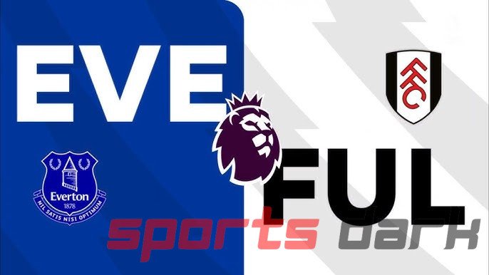 Everton vs Fulham Live Streaming: Match Preview, Team News, and Where to Watch