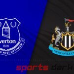 Everton vs Newcastle United Live Stream: How to Watch, Team News & Predictions