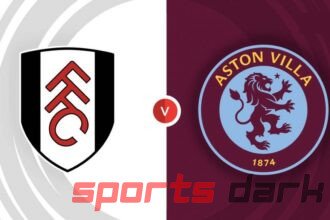 Fulham vs Aston Villa Live Streaming: Watch, Team Updates, and Predictions