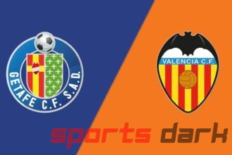 Getafe vs Valencia Live Streaming : Match Preview, Team News, and Live Streaming Links