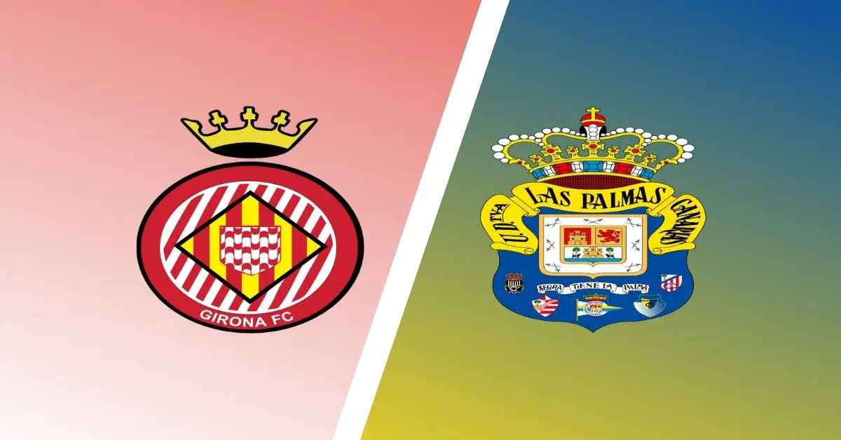 Las Palmas vs Girona Live Streaming: Match Preview, Team News, and Where to Watch