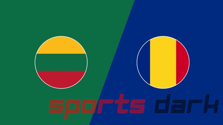 Lithuania vs Romania Live Stream: How to Watch, Team News, and Predictions