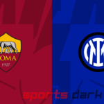 Roma vs Inter Milan Live Streaming: Match Preview, Team News, and How to Watch