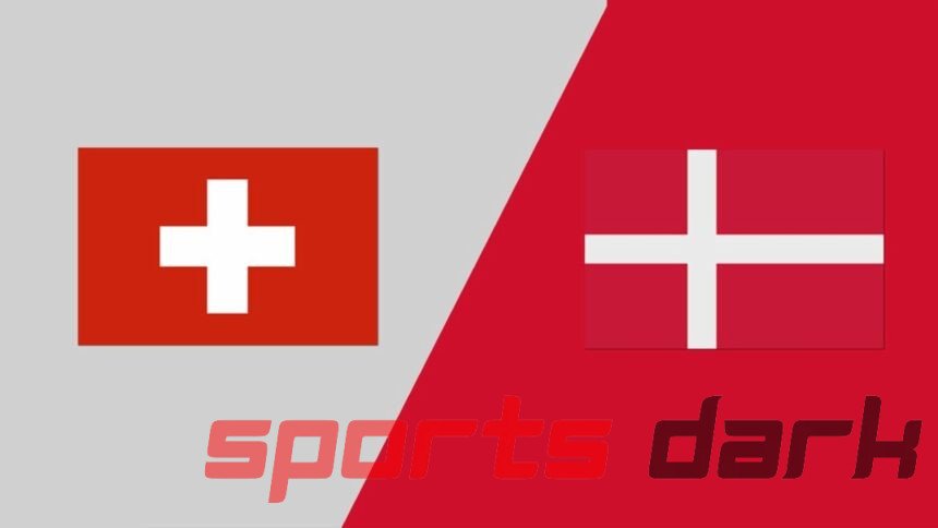 Switzerland vs Denmark Live Stream: How to Watch, Team News, and Predictions