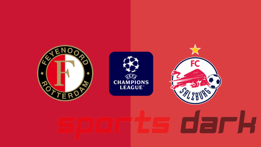 Feyenoord vs Salzburg Live Streaming: Key Match Preview, Lineups, and Where to Watch