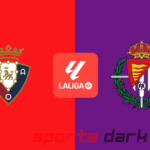 Osasuna vs Valladolid Live Streaming: La Liga Match Preview, Team News, and How to Watch