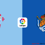 Celta Vigo vs Real Sociedad Live Streaming – La Liga Clash