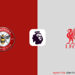 Brentford vs Liverpool Live Streaming : Premier League Thriller