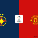 FCSB vs Manchester United Live Streaming : Europa League Match Preview