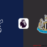 Tottenham vs Newcastle Live Streaming – Match Preview and  Guide