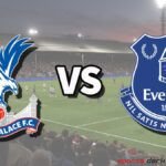 Crystal Palace vs Everton Live Streaming: Premier League Showdown