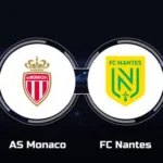 Monaco vs Nantes Live Streaming: Ligue 1 Showdown at Stade Louis II