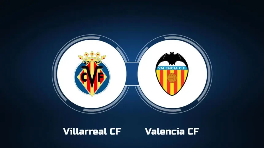 Villarreal vs Valencia Live Streaming: La Liga Showdown