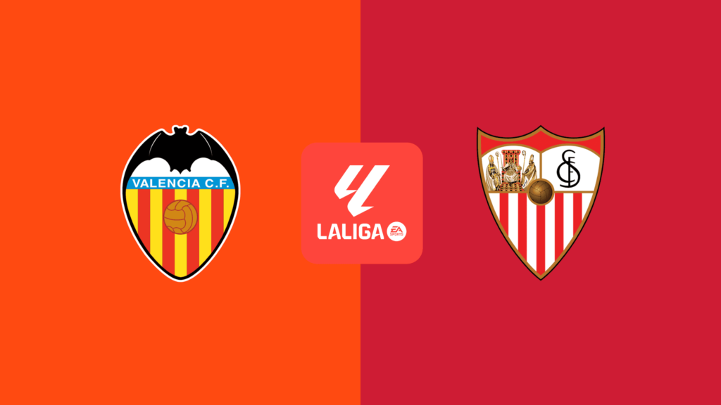 Valencia vs Sevilla Live Streaming: La Liga Clash at Mestalla