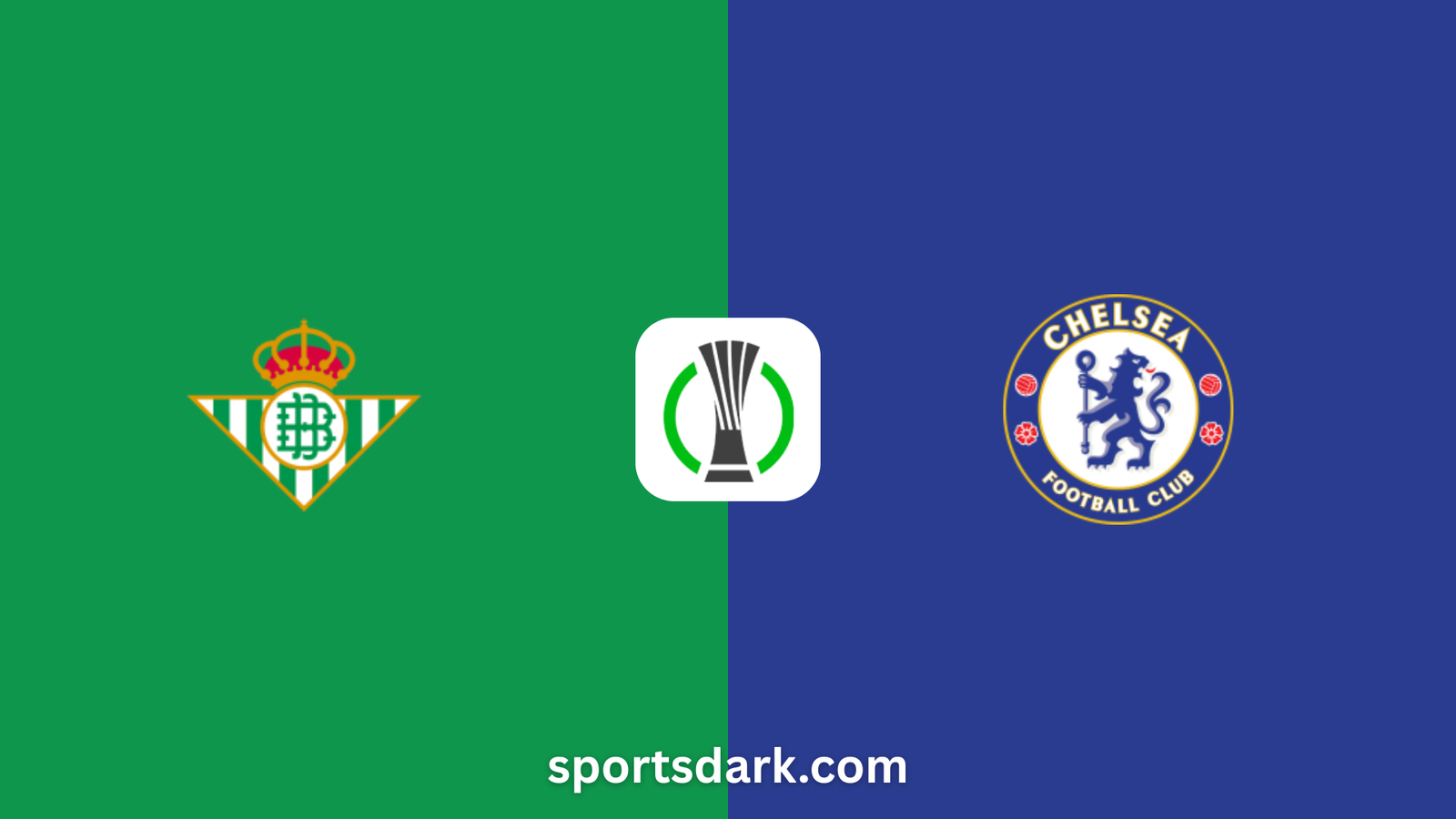 Real Betis vs Chelsea Live Stream: UEFA Conference League Final Today (May 28, 2025)