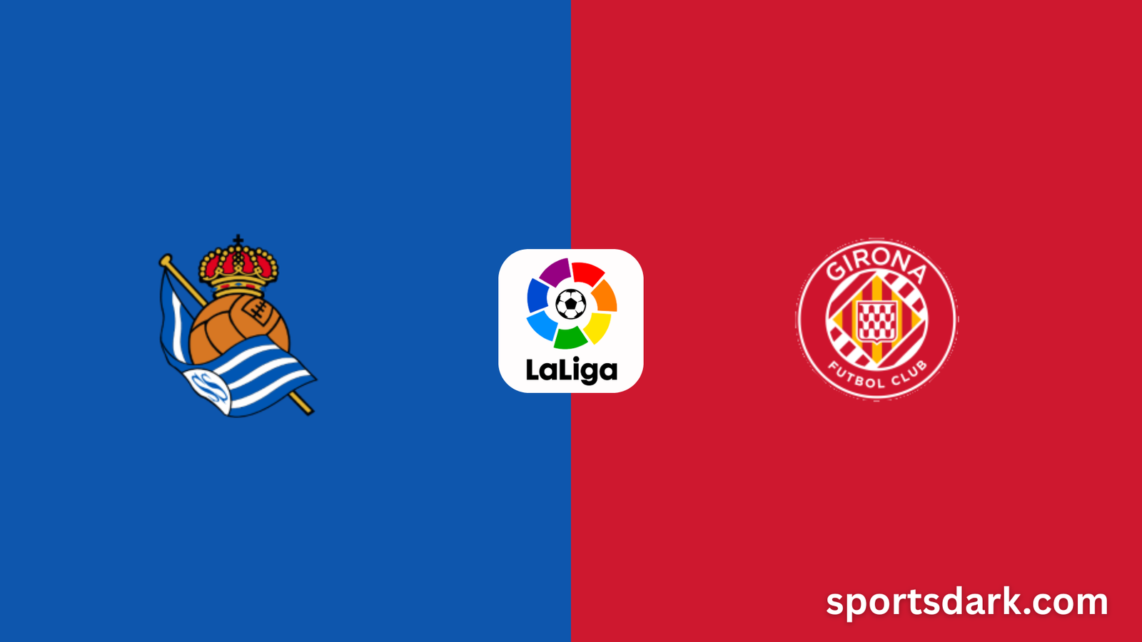 Real Sociedad vs Girona Live Stream: La Liga Match Today (May 18, 2025)