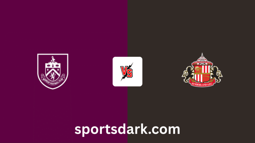 Burnley vs Sunderland Live Stream: Premier League Match Preview