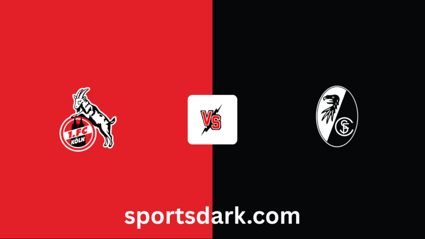 FC Köln vs SC Freiburg Live Stream: Bundesliga Match Preview