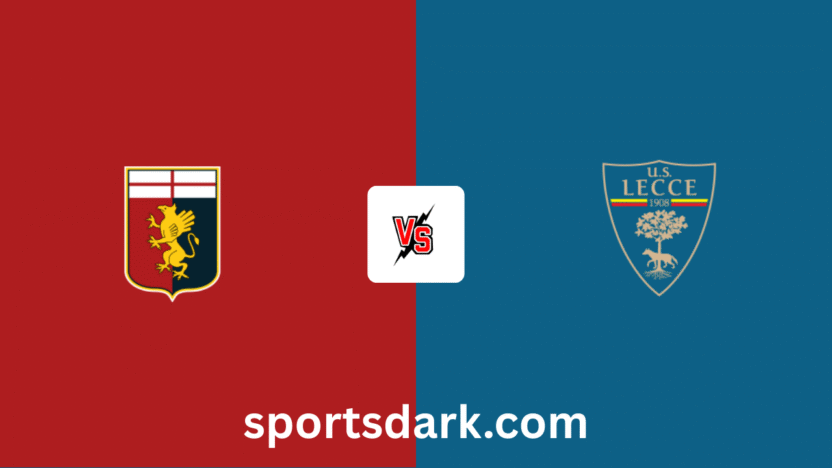 Genoa vs Lecce Live Stream: Serie A Match Preview