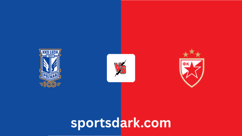 Lech Poznań vs Crvena Zvezda Live Stream – Champions League Qualifying Match (August 6, 2025)