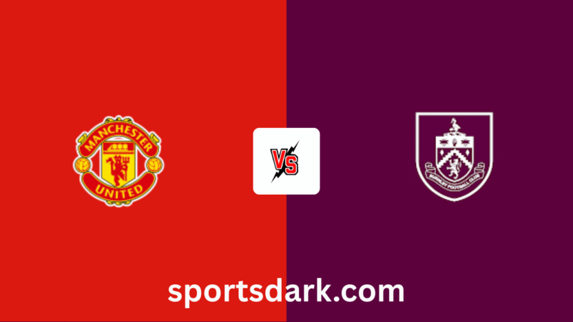 Manchester United vs Burnley Live Stream: Premier League Match Preview