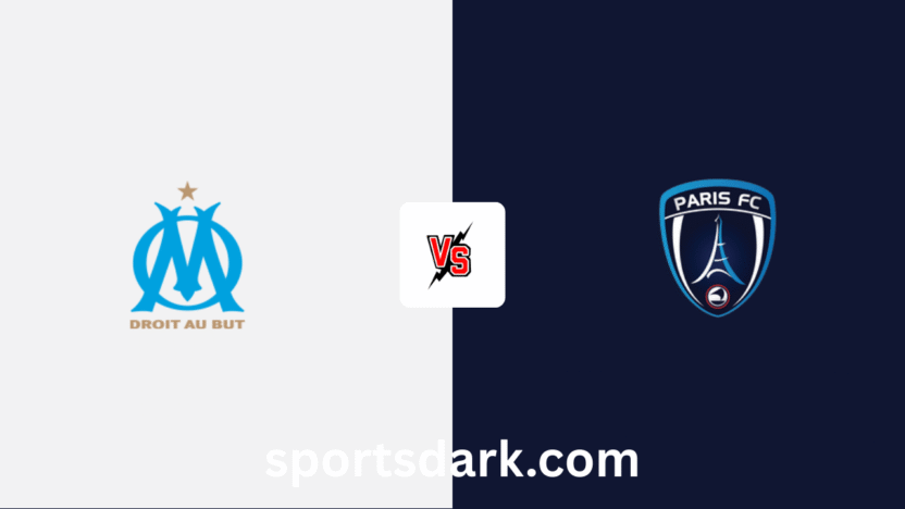 Marseille vs Paris FC Live Stream : Ligue 1