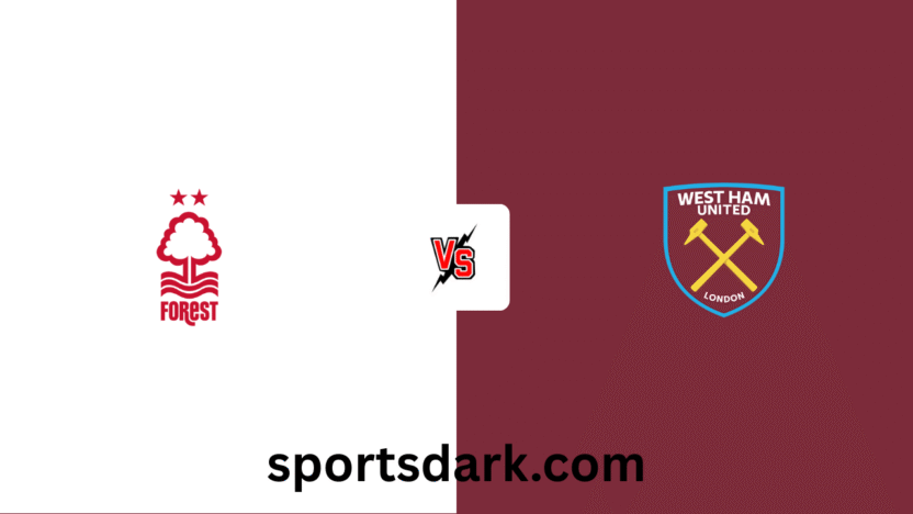 Nottingham Forest vs West Ham Live Stream: Premier League Match Preview