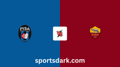 Pisa vs Roma Live Stream: Serie A Match Preview