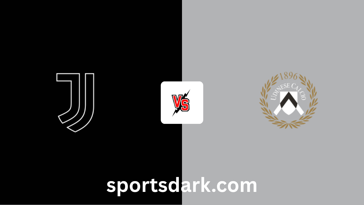 Juventus vs Udinese Live Stream