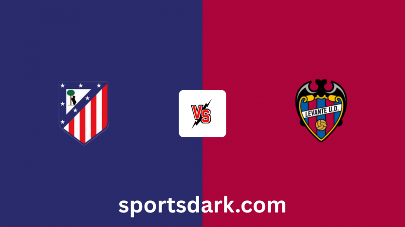 Atletico Madrid Vs Levante Live Stream