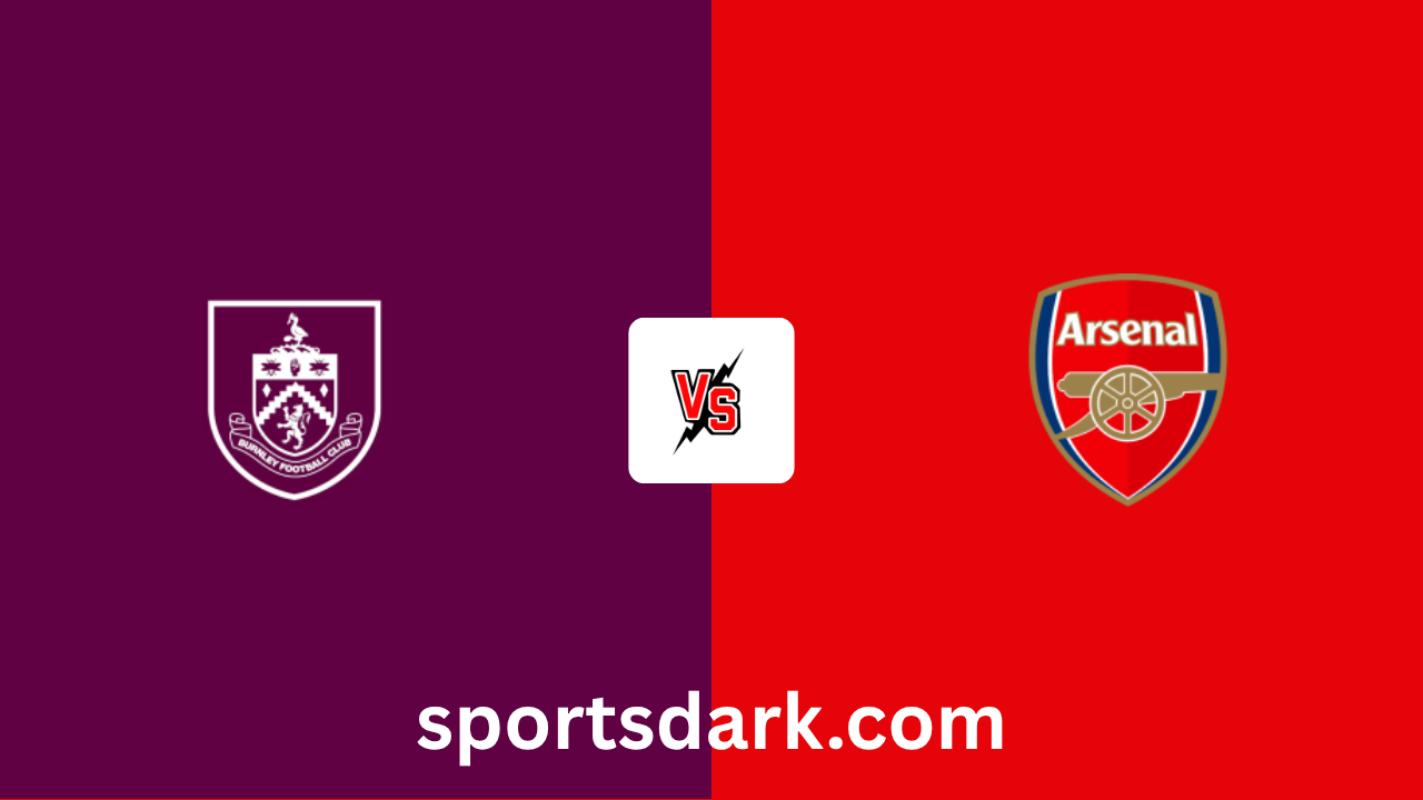 Burnley vs Arsenal Live Stream