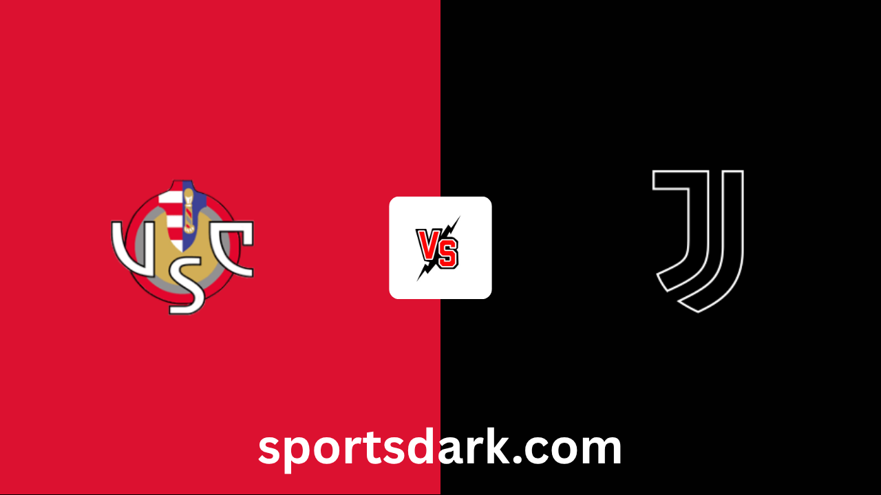 Cremonese vs Juventus Live Stream