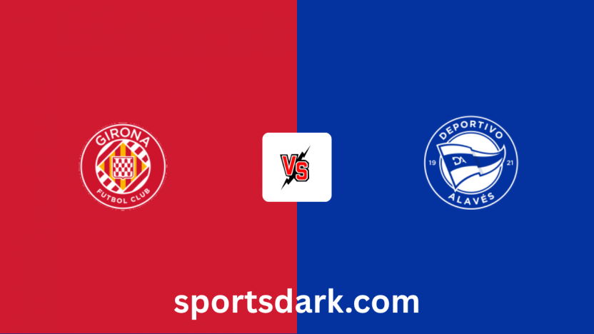Girona Vs Alavés Live Stream