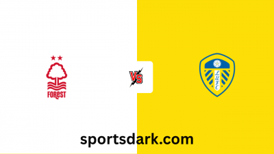 Nottm Forest Vs Leeds United Live Stream