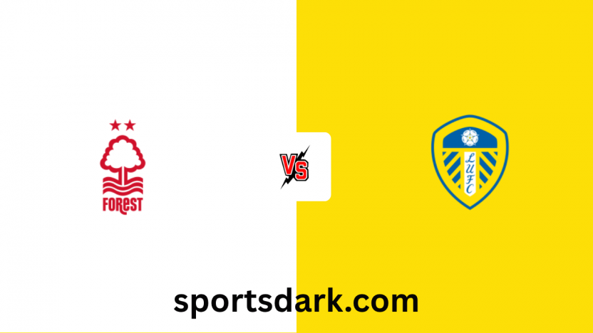 Nottm Forest Vs Leeds United Live Stream