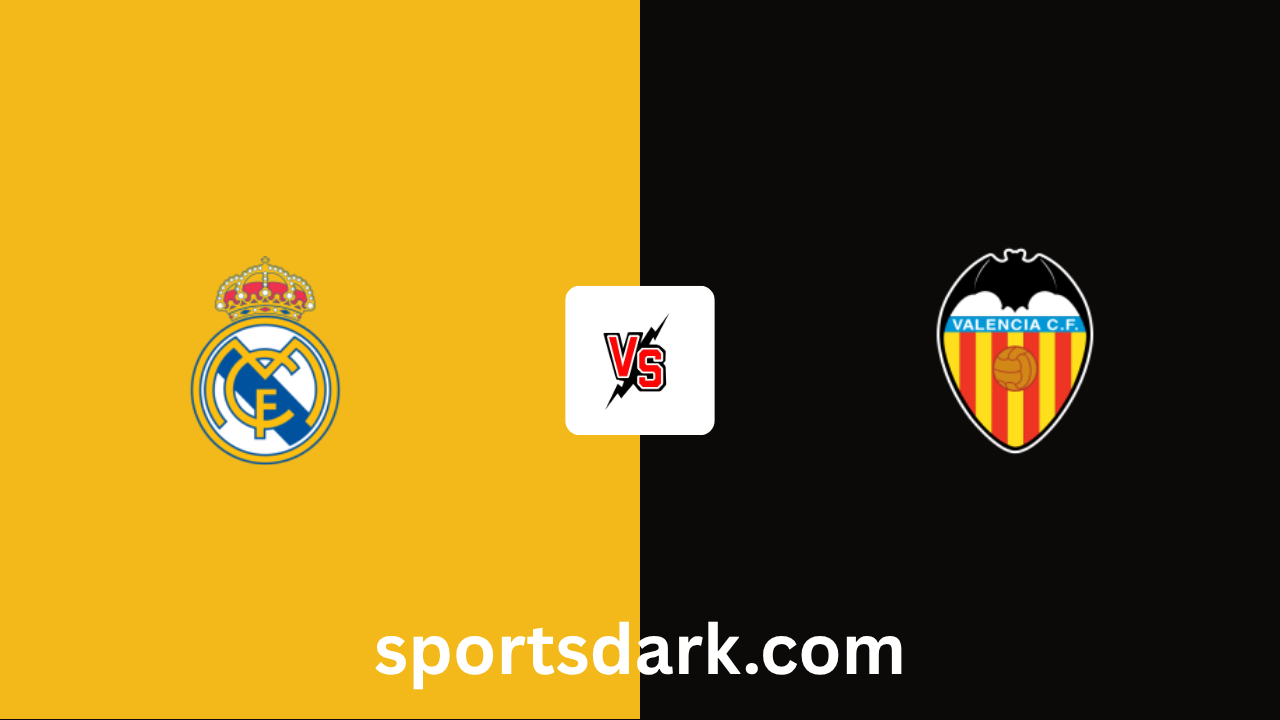 Real Madrid Vs Valencia Live Stream