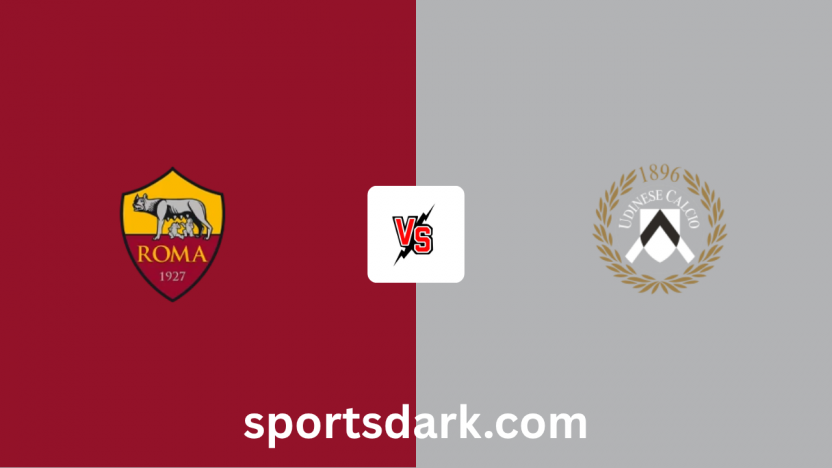 Roma Vs Udinese Live Stream