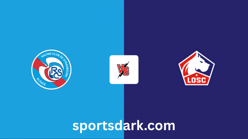 Strasbourg Vs LOSC Lille Live Stream