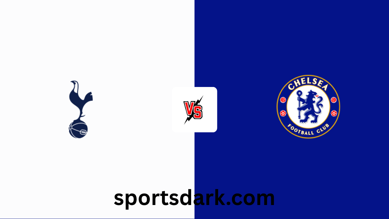 Tottenham vs Chelsea Live Stream